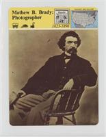 Mathew B. Brady: Photographer