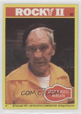 1979 Topps Rocky II - [Base] #31 - Actor Burgess Meredith