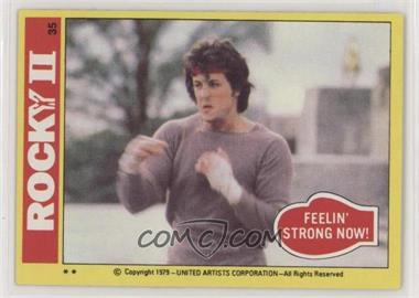 1979 Topps Rocky II - [Base] #35 - Feelin' Strong Now!