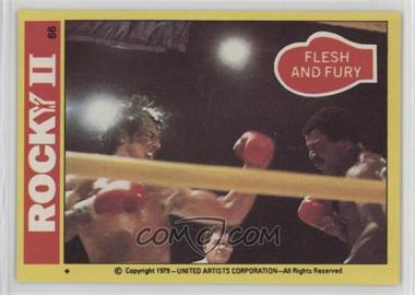 1979 Topps Rocky II - [Base] #66 - Flesh And Fury