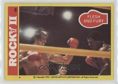 1979 Topps Rocky II - [Base] #66 - Flesh And Fury