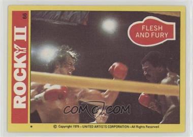 1979 Topps Rocky II - [Base] #66 - Flesh And Fury