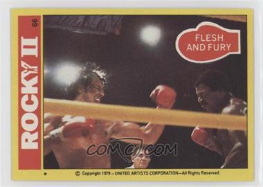 1979 Topps Rocky II - [Base] #66 - Flesh And Fury