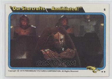 1979 Topps Star Trek: The Motion Picture - [Base] #6 - "Our Starcrafts... Annihilated!"