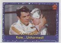 Kate…Unharmed! [Poor to Fair]