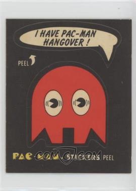 1980 Fleer Pac-Man Stickers - [Base] #15.1 - I Have Pac-Man Hangover! (No Eyes)