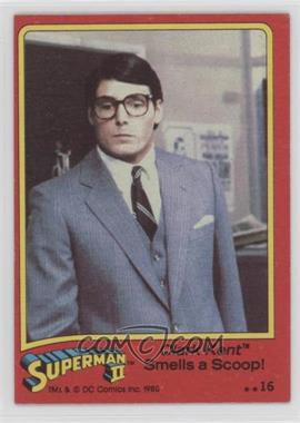 1980 Topps Superman II - [Base] #16 - Clark Kent Smells a Scoop!
