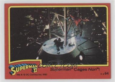 1980 Topps Superman II - [Base] #64 - Superman Cages Non!