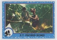 E.T. Phones Home!