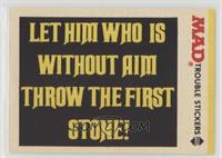 Let Him who is Without Aim Throw the First Stone! [Noted]