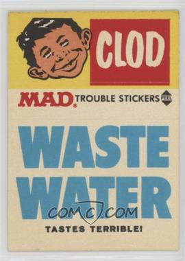 1983 Fleer Mad Stickers - Trouble Stickers #_NoN - Waste Water Tastes Terrible!