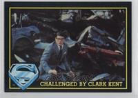 Challenged By Clark Kent