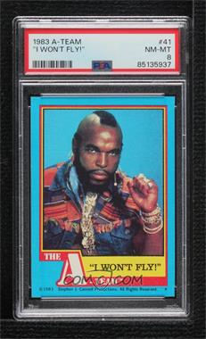 1983 Topps The A-Team - [Base] #41 - "I Won't Fly!" [PSA 8 NM‑MT]