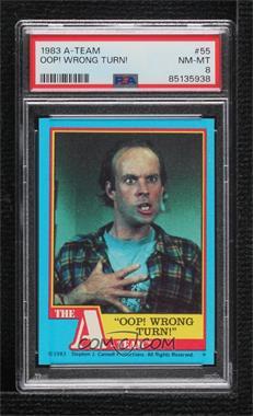 1983 Topps The A-Team - [Base] #55 - "Oop! Wrong Turn!" [PSA 8 NM‑MT]