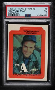 1983 Topps The A-Team - Stickers #5 - "Howling Mad" Murdock [PSA 7 NM]