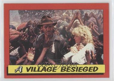 1984 Topps Indiana Jones and the Temple of Doom - [Base] #13 - A Village Besieged