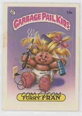 1985 Topps Garbage Pail Kids Series 1 - [Base] #12a.1 - Furry Fran (One Star Back)