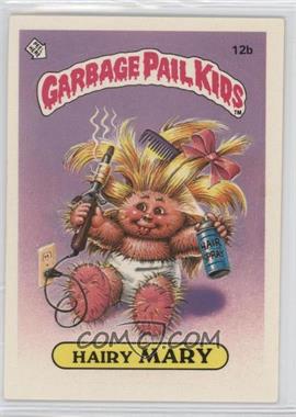 1985 Topps Garbage Pail Kids Series 1 - [Base] #12b.1 - Hairy Mary (One Star Back)