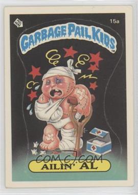 1985 Topps Garbage Pail Kids Series 1 - [Base] #15a.1 - Ailin' Al (One Star Back)