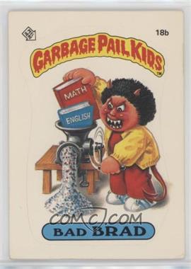 1985 Topps Garbage Pail Kids Series 1 - [Base] #18b.2 - Bad Brad (Two Star Back)