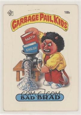 1985 Topps Garbage Pail Kids Series 1 - [Base] #18b.2 - Bad Brad (Two Star Back) [EX to NM]