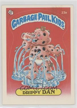 1985 Topps Garbage Pail Kids Series 1 - [Base] #23a.1 - Drippy Dan (One Star Back)