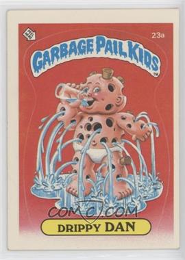 1985 Topps Garbage Pail Kids Series 1 - [Base] #23a.1 - Drippy Dan (One Star Back)