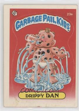 1985 Topps Garbage Pail Kids Series 1 - [Base] #23a.1 - Drippy Dan (One Star Back)