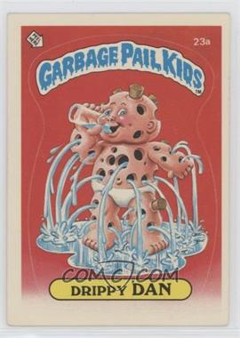 1985 Topps Garbage Pail Kids Series 1 - [Base] #23a.1 - Drippy Dan (One Star Back)