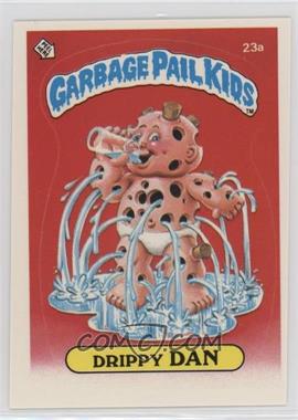 1985 Topps Garbage Pail Kids Series 1 - [Base] #23a.1 - Drippy Dan (One Star Back)