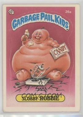 1985 Topps Garbage Pail Kids Series 1 - [Base] #26a - Slobby Robbie [EX to NM]