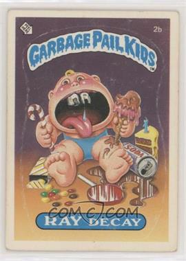 1985 Topps Garbage Pail Kids Series 1 - [Base] #2b.2 - Ray Decay (two star back) [Noted]