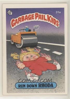 1985 Topps Garbage Pail Kids Series 1 - [Base] #31a.1 - Run Down Rhoda (one star back)