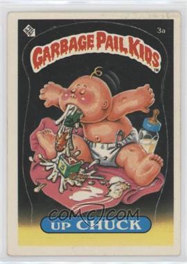 1985 Topps Garbage Pail Kids Series 1 - [Base] #3a.1 - Up Chuck (One Star Back) [Poor to Fair]