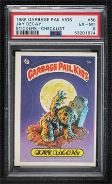 1985 Topps Garbage Pail Kids Series 1 - [Base] #5b.1 - Jay Decay (Checklist Back) [PSA 6 EX‑MT]