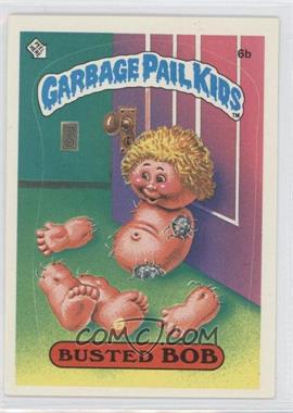 1985 Topps Garbage Pail Kids Series 1 - [Base] #6b.2 - Busted Bob (two star back)