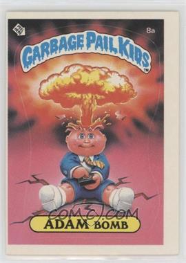 1985 Topps Garbage Pail Kids Series 1 - [Base] #8a.1 - Adam Bomb (Cheaters License Back)