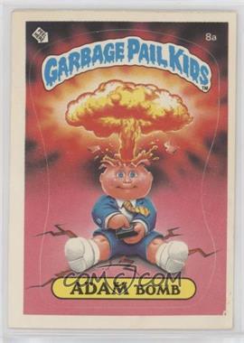 1985 Topps Garbage Pail Kids Series 1 - [Base] #8a.1 - Adam Bomb (Cheaters License Back)