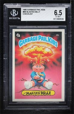 1985 Topps Garbage Pail Kids Series 1 - [Base] #8b.2 - Blasted Billy (Checklist Back) [BGS 6.5 EX‑MT+]