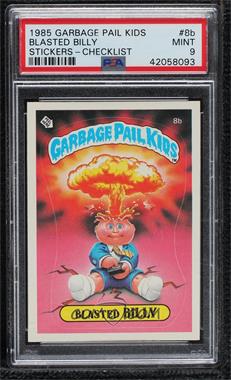 1985 Topps Garbage Pail Kids Series 1 - [Base] #8b.2 - Blasted Billy (Checklist Back) [PSA 9 MINT]