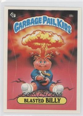 1985 Topps Garbage Pail Kids Series 1 - [Base] #8b.2 - Blasted Billy (Checklist back)