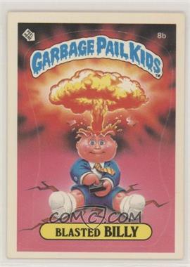 1985 Topps Garbage Pail Kids Series 1 - [Base] #8b.2 - Blasted Billy (Checklist back) [EX to NM]