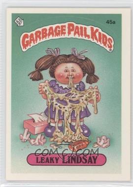 1985 Topps Garbage Pail Kids Series 2 - [Base] #45a.1 - Leaky Lindsay (One Star Back)