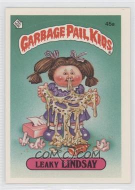 1985 Topps Garbage Pail Kids Series 2 - [Base] #45a.1 - Leaky Lindsay (One Star Back)