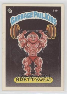 1985 Topps Garbage Pail Kids Series 2 - [Base] #51b.2 - Brett Sweat (Two Star Back)