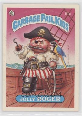 1985 Topps Garbage Pail Kids Series 2 - [Base] #61a.1 - Jolly Roger (One Star Back)