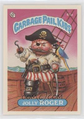 1985 Topps Garbage Pail Kids Series 2 - [Base] #61a.2 - Jolly Roger (Two Star Back)