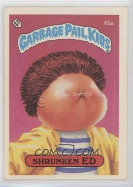 1985 Topps Garbage Pail Kids Series 2 - [Base] #65a.2 - Shrunken Ed (Two Star Back) [Poor to Fair]