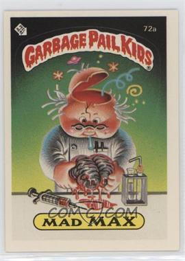 1985 Topps Garbage Pail Kids Series 2 - [Base] #72a.1 - Mad Max (One Star Back)