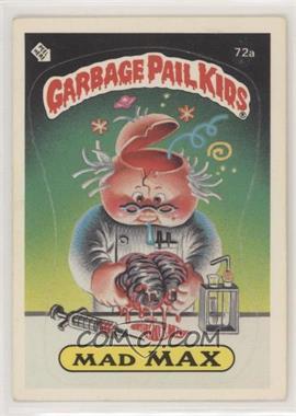 1985 Topps Garbage Pail Kids Series 2 - [Base] #72a.1 - Mad Max (One Star Back)